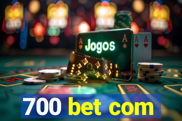 700 bet com